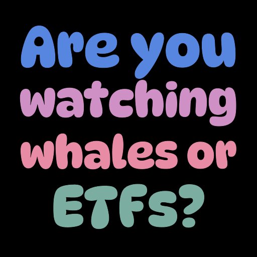ภาพแสดงข้อความ Are you watching whales or ETFs? สะท้อนประเด็นว่าเจ้ามือหรือ ETF สำคัญกว่ากัน