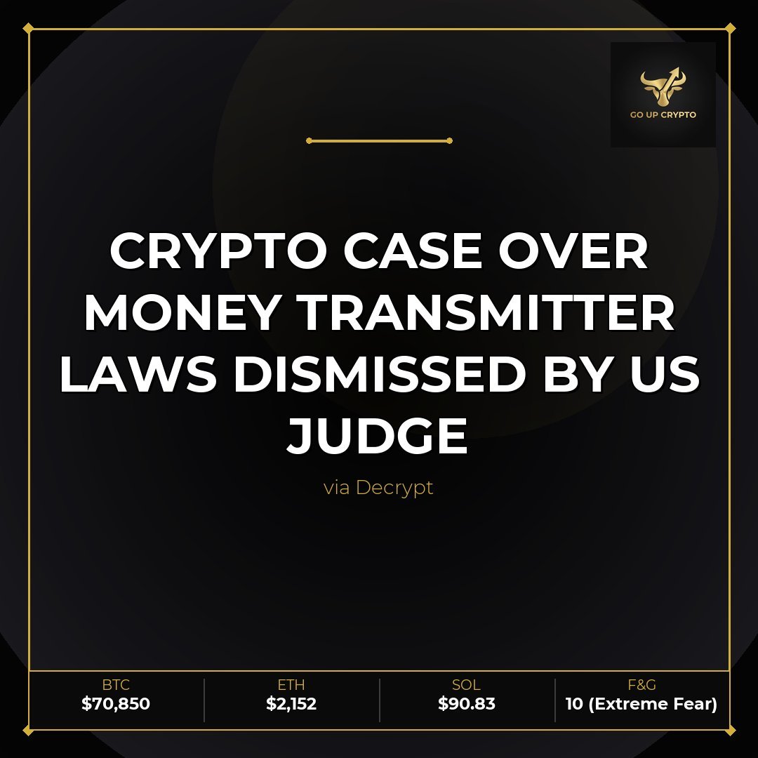 GoUP Crypto สรุปข่าว Crypto Case Over Money Transmitter Laws Dismissed by US Judge พร้อมราคา BTC ETH SOL