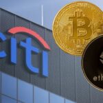 Citigroup หั่นเป้าราคา BTC – ETH ในรอบ 12 เดือน! หลังกฎหมายคริปโตสหรัฐฯ ส่อแววแท้งติดหล่มในสภา