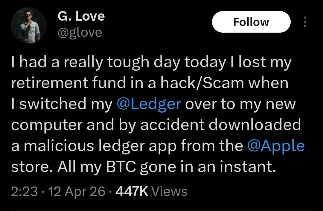 สกรีนช็อตของทวีตจาก G. Love (@glove) ที่เล่าถึงการสูญเสีย Bitcoin ทั้งหมดหลังจากดาวน์โหลดแอป Ledger ปลอมจาก Apple App Store
